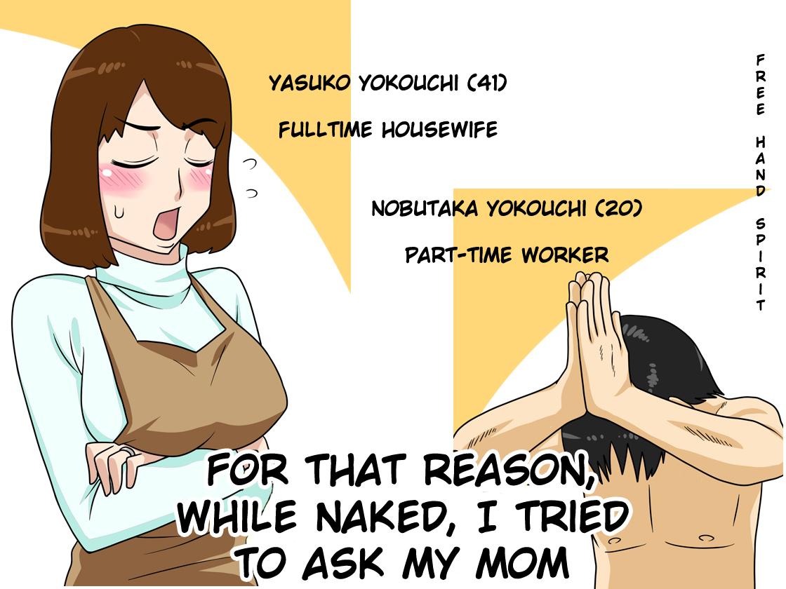 Toiu wake de, Zenra de Kaa-san ni Onegai shite mita. | For this reason, while naked, I tried to ask my mom 0