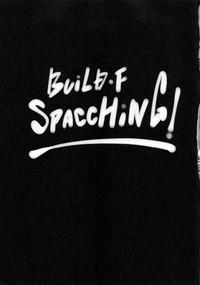 BUILD F SPACCHING! 1