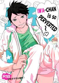 Iwachan is so Perverted 0