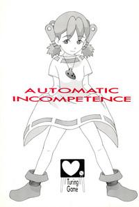 AUTOMATIC INCOMPETENCE 1
