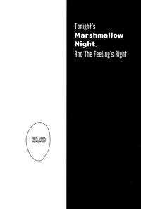 Konya wa Marshmallow Night yo | Its Marshmallow Night, And The Feelings Right 2