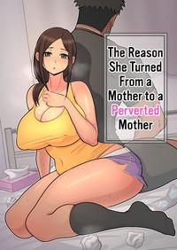 Haha kara Inbo ni Natta Wake | The Reason She Turned From a Mother to a Perverted Mother 1