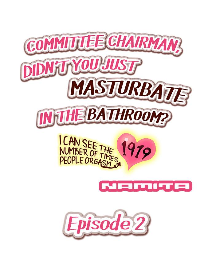 Committee Chairman, Didn't You Just Masturbate In the Bathroom? I Can See the Number of Times People Orgasm 10