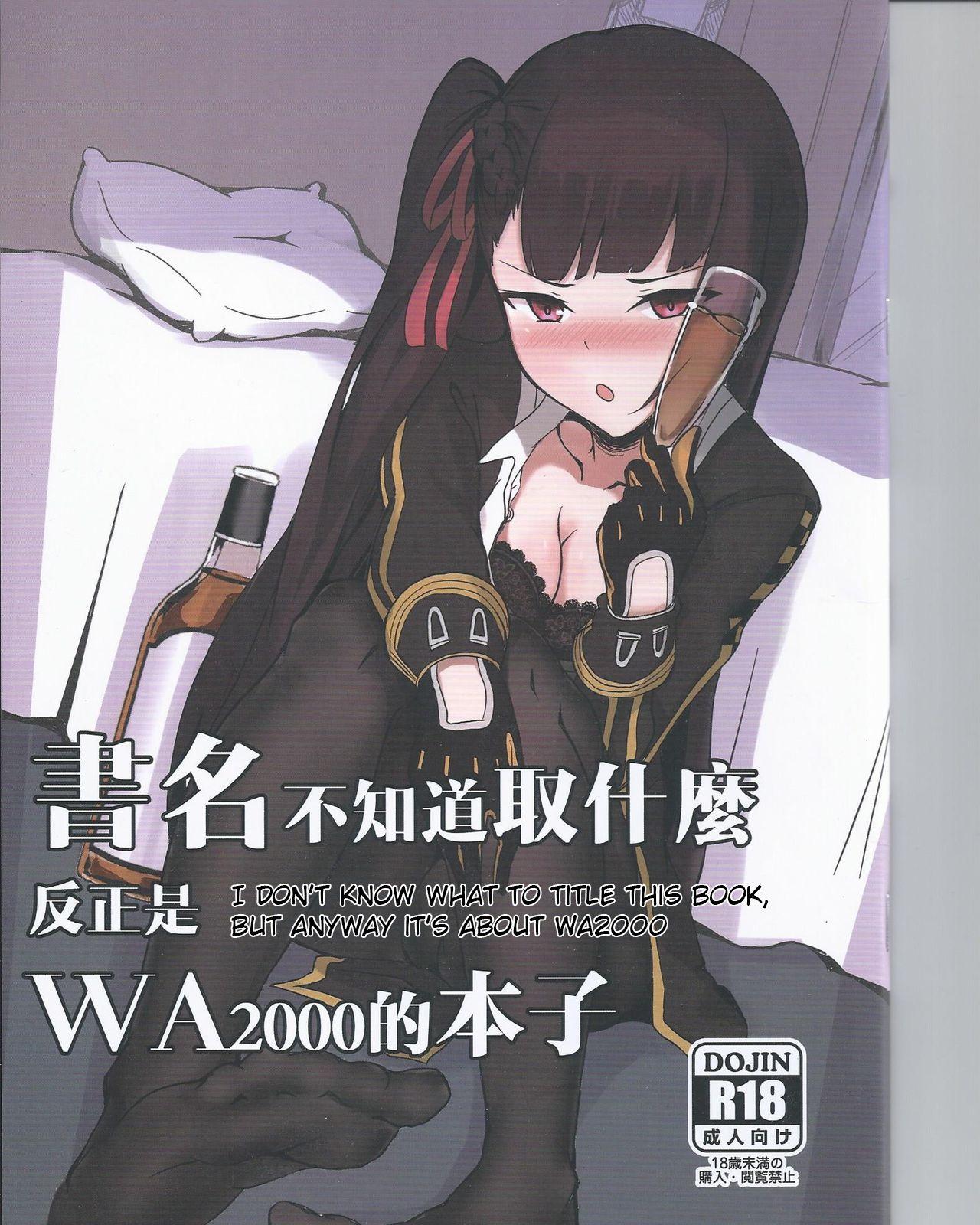 I don't know what to title this book, but anyway it's about WA2000 0