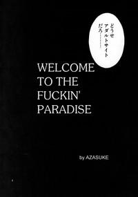 WELCOME TO THE FUCKIN' PARADISE 7
