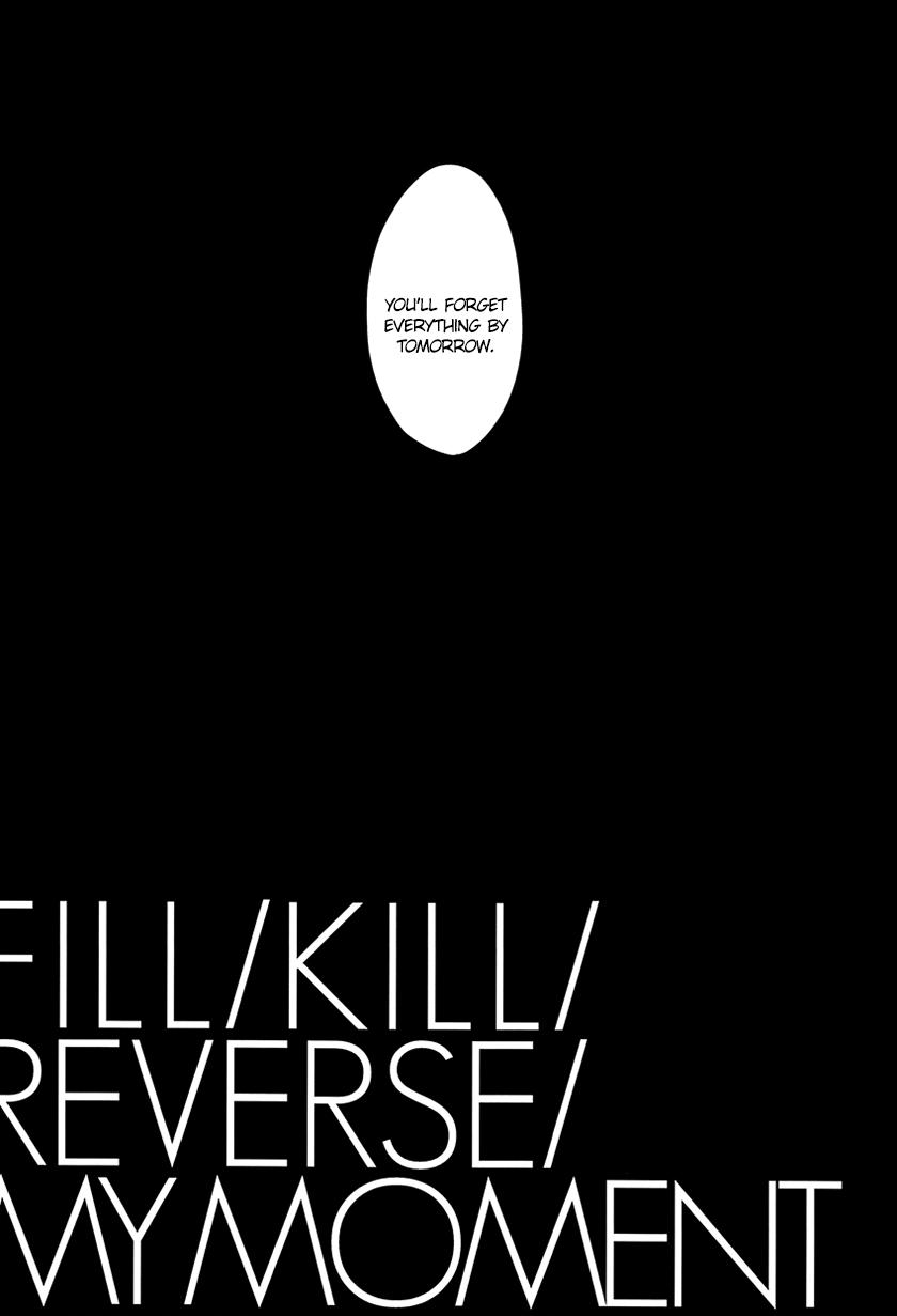 Fill/Kill/Reverse/My Moment 6